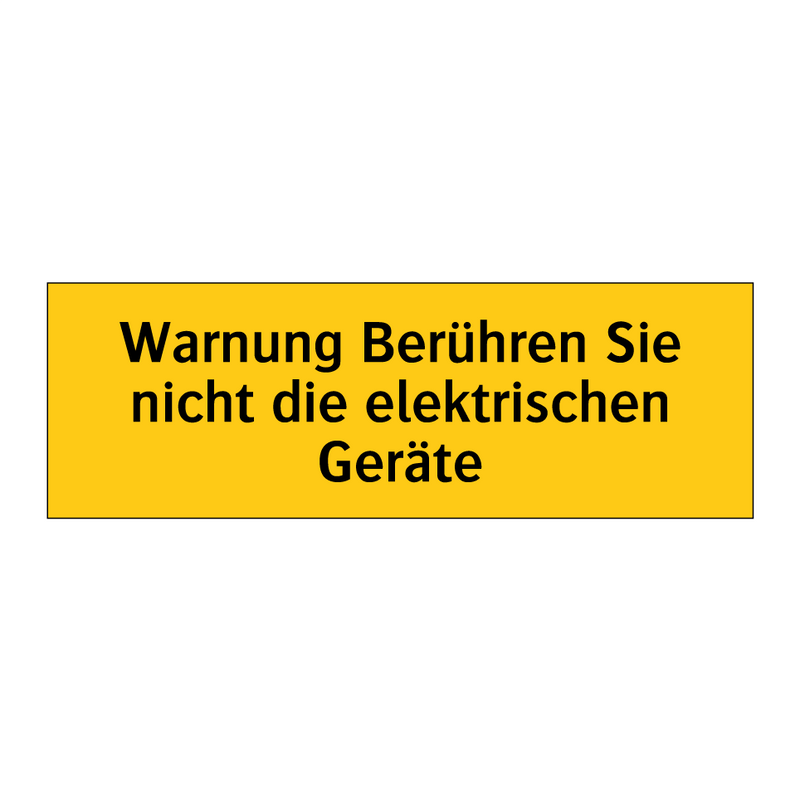 Warnung Berühren Sie nicht die elektrischen Geräte