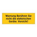 Warnung Berühren Sie nicht die elektrischen Geräte. Vorsicht!