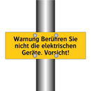 Warnung Berühren Sie nicht die elektrischen Geräte. Vorsicht!