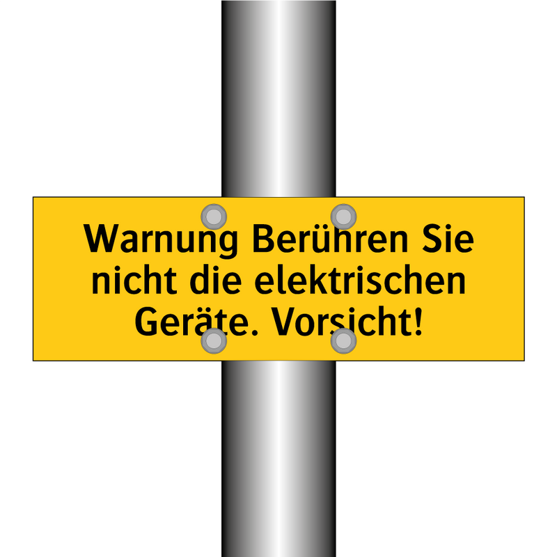 Warnung Berühren Sie nicht die elektrischen Geräte. Vorsicht!