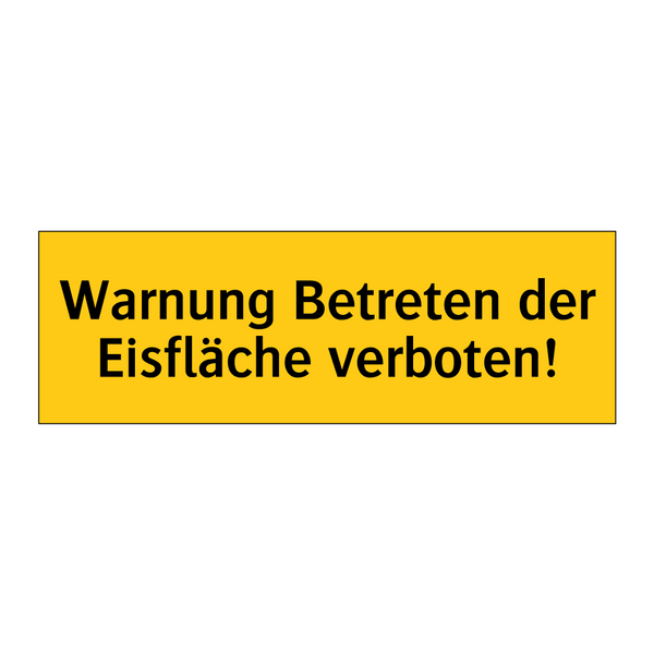 Warnung Betreten der Eisfläche verboten!