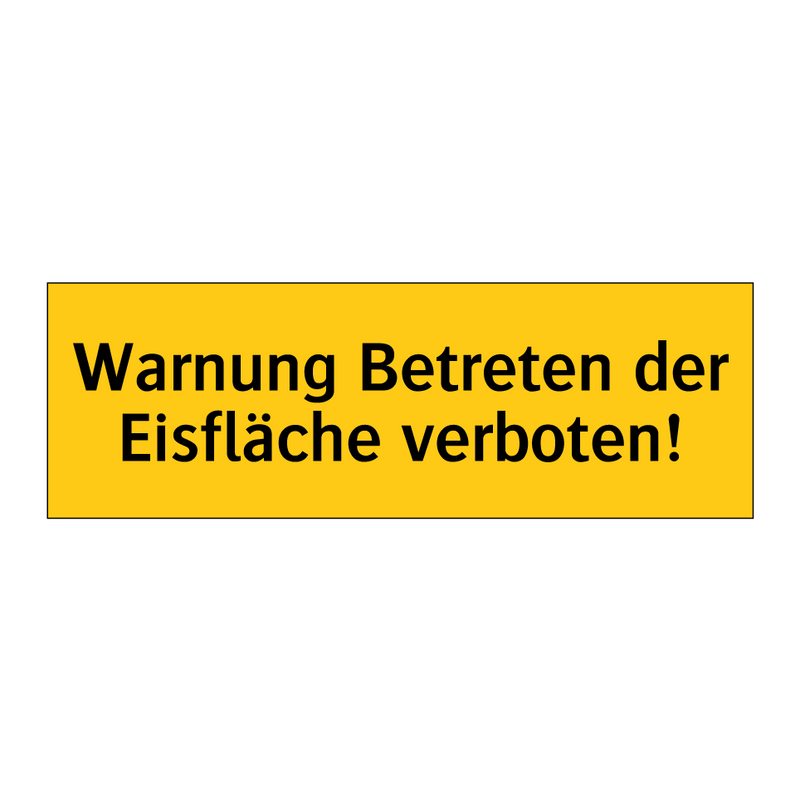 Warnung Betreten der Eisfläche verboten!