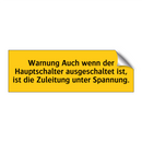 Warnung Auch wenn der Hauptschalter ausgeschaltet ist, ist die Zuleitung unter Spannung.