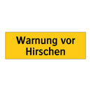 Warnung vor Hirschen