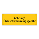 Achtung! Überschwemmungsgefahr