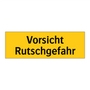 Vorsicht Rutschgefahr