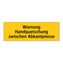 Warnung Handquetschung zwischen Abkantpresse