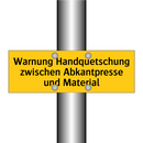 Warnung Handquetschung zwischen Abkantpresse und Material