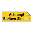 Achtung! Bleiben Sie hier