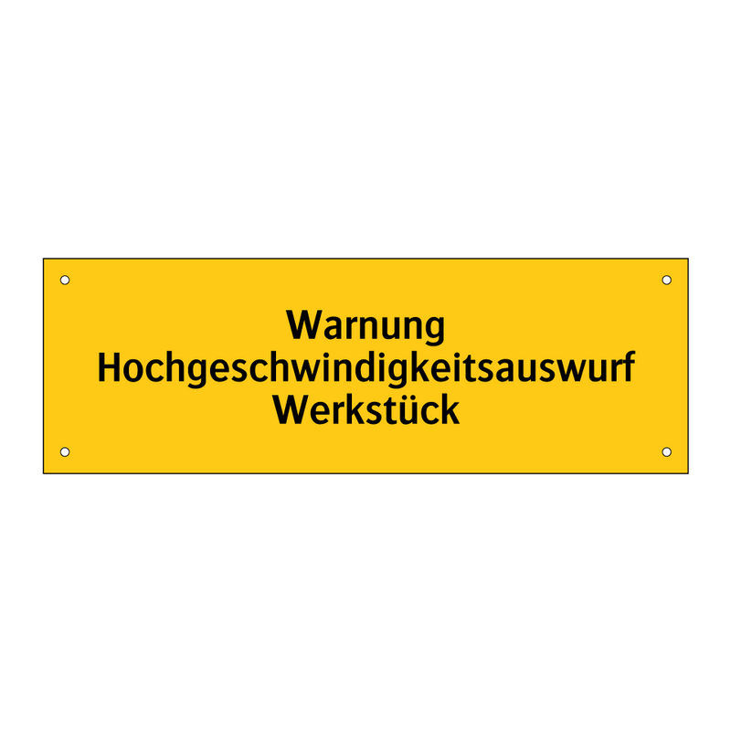 Warnung Hochgeschwindigkeitsauswurf Werkstück
