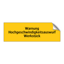 Warnung Hochgeschwindigkeitsauswurf Werkstück