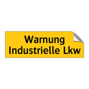 Warnung Industrielle Lkw