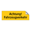 Achtung! Fahrzeugverkehr