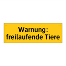 Warnung: freilaufende Tiere