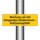 Warnung vor tief hängenden Hindernissen - Kollisionsgefahr