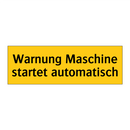 Warnung Maschine startet automatisch