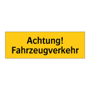 Achtung! Fahrzeugverkehr