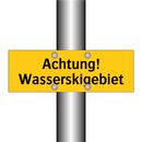 Achtung! Wasserskigebiet