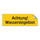 Achtung! Wasserskigebiet