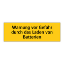 Warnung vor Gefahr durch das Laden von Batterien