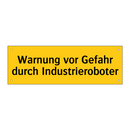Warnung vor Gefahr durch Industrieroboter