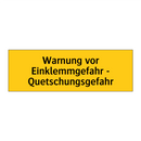 Warnung vor Einklemmgefahr - Quetschungsgefahr