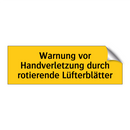 Warnung vor Handverletzung durch rotierende Lüfterblätter