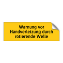 Warnung vor Handverletzung durch rotierende Welle