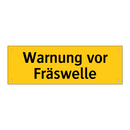 Warnung vor Fräswelle