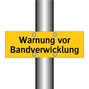 Warnung vor Bandverwicklung
