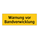Warnung vor Bandverwicklung