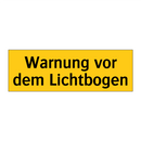 Warnung vor dem Lichtbogen