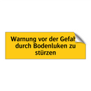 Warnung vor der Gefahr, durch Bodenluken zu stürzen