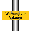 Warnung vor Vakuum
