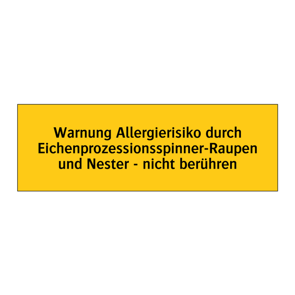 Warnung Allergierisiko durch Eichenprozessionsspinner-Raupen und Nester - nicht berühren
