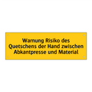 Warnung Risiko des Quetschens der Hand zwischen Abkantpresse und Material