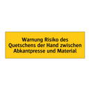 Warnung Risiko des Quetschens der Hand zwischen Abkantpresse und Material