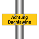 Achtung Dachlawine