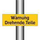 Warnung Drehende Teile
