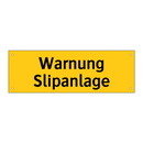 Warnung Slipanlage