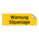 Warnung Slipanlage