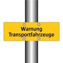 Warnung Transportfahrzeuge