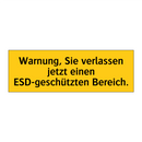 Warnung, Sie verlassen jetzt einen ESD-geschützten Bereich.