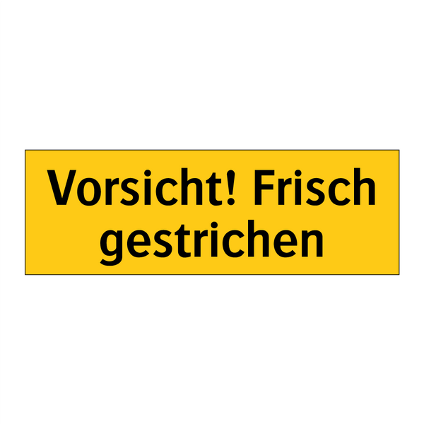 Vorsicht! Frisch gestrichen