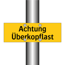 Achtung Überkopflast