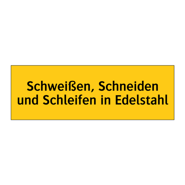 Schweißen, Schneiden und Schleifen in Edelstahl