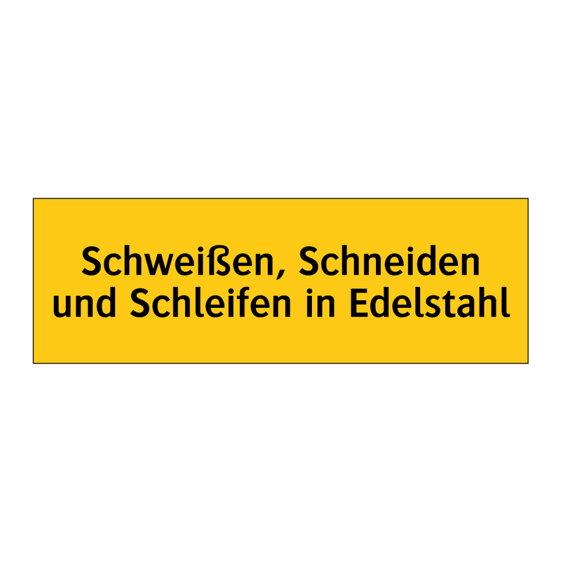 Schweißen, Schneiden und Schleifen in Edelstahl
