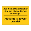 Alle Verkehrsteilnehmer sind auf /.../ - All traffic is at your own risk/.../