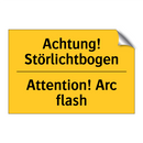 Achtung! Störlichtbogen - Attention! Arc flash