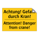 Achtung! Gefahr durch Kran! - Attention! Danger from crane!